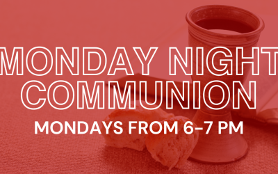 Monday Night Communion